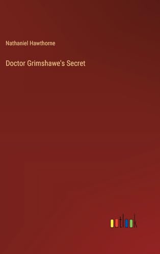 Doctor Grimshawe's Secret von Outlook Verlag